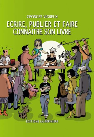 Ecrire, publier et faire connaître son livre